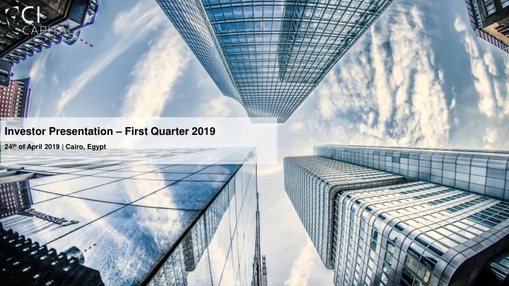 investor presentation first quarter 2019