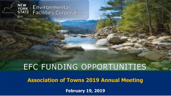 EFC FUNDING OPPORTUNITIES  Association of Towns 2019 Annual Meeting  February 19, 2019  1  EFC
