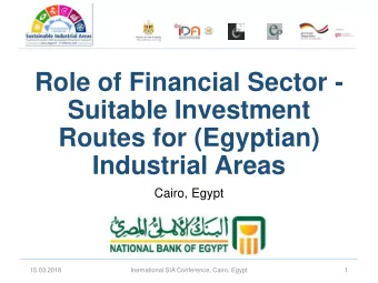 Suitable Investment  Routes for (Egyptian)  Industrial Areas  Cairo, Egypt  15.03.2018