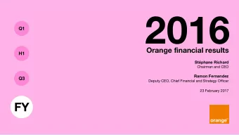 2016  Q1  Orange financial results  H1  Stphane Richard  Chairman and CEO  Ramon Fernandez  Q3
