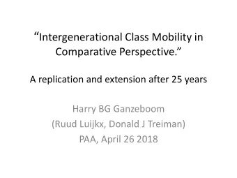GLT, 1989   Ganzeboom, Harry BG, Ruud Luijkx, and Donald J Treiman . 1989. Intergenerational