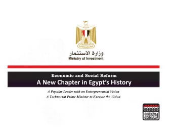 A New Chapter in Egypts History  A Popular Leader with an Entrepreneurial Vision  A Technocrat