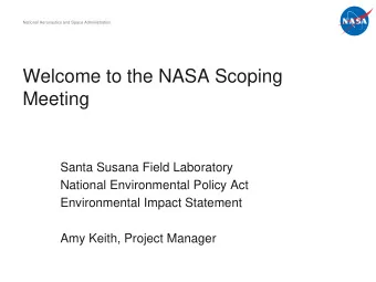 Welcome to the NASA Scoping  Meeting  Santa Susana Field Laboratory  National Environmental Policy