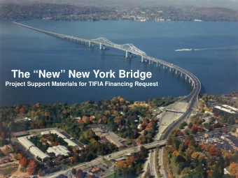The New New York Bridge  Project Support Materials for TIFIA Financing Request  1  Every Day