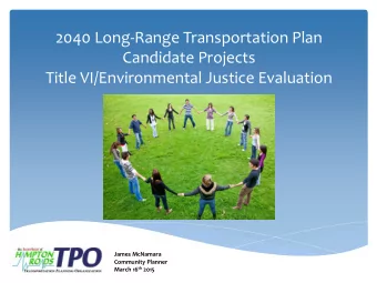 2040 Long-Range Transportation Plan  Candidate Projects  Title VI/Environmental Justice Evaluation