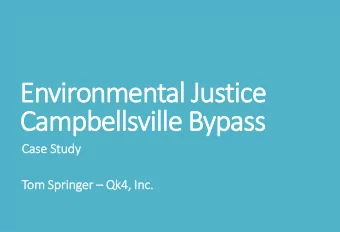 En  Environmental J  Justice  ce  Cam  ampbellsvi  ville B  Bypas  ass  Case S  Study  Tom S  m