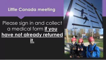 Please sign in and collect a medical form if you  have not already returned  it.  Here is a