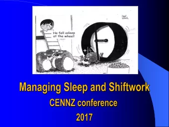 Sleep &amp; Shiftwork  The structure of sleep  The impact of fatigue and sleep deprivation