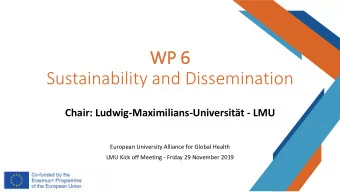 Sustainability and Dissemination  Chair: Ludwig-Maximilians-Universitt - LMU  European University