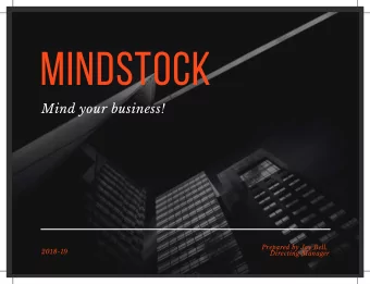 Mindstock  Mind your business!  Prepared by Jay Bell,  2018-19  Directing Manager A bout US  We