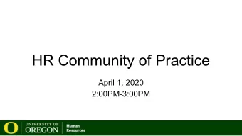 HR Community of Practice  April 1, 2020  2:00PM-3:00PM  AGENDA    EAP Resources  Jen Mirabile,