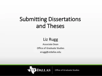 Su  Submit  ittin  ing D  Dissertatio  ions  an  and T  Theses  Liz Rugg  Associate Dean  Office of