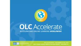 #OLCAccelerate  1  Whats a Storyboard?  Walking Faculty New to  Online Education Through  the