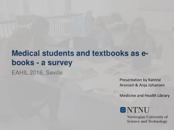 Medical students and textbooks as e-  books - a survey  EAHIL 2016, Seville  Presentation by