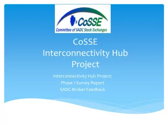 Interconnectivity Hub  Project  Interconnectivity Hub Project:  Phase 1 Survey Report  SADC Broker