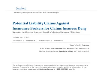 Potential Liability Claims Against  y  g Insurance Brokers for Claims Insurers Deny Navigating the