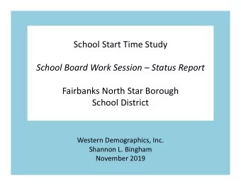 School Start Time Study  School Board Work Session  Status Report  Fairbanks North Star Borough