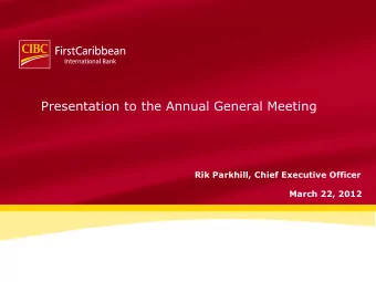 Presentation to the Annual General Meeting Rik Parkhill, Chief Executive Officer March 22, 2012