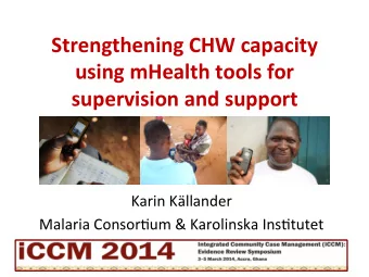 Strengthening  CHW  capacity    using  mHealth  tools  for    supervision