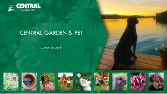 CENTRAL GARDEN &amp; PET  MARCH 20, 2019  SAFE HARBOR  &quot;Safe Harbor&quot; Statement under the