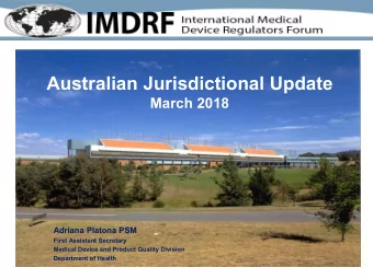 Australian Jurisdictional Update  March 2018  Adriana Platona PSM  First Assistant Secretary
