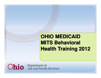 OHIO MEDICAID  OHIO MEDICAID  MITS Behavioral  MITS Behavioral  MITS Behavioral  MITS Behavioral