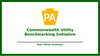 Commonwealth Utility  Benchmarking Initiative  DGS, PSFEI, GreenGov  Executive Order 2019-01 -