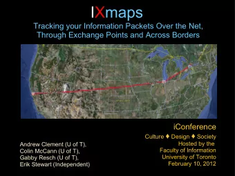 IXmaps  Tracking your Information Packets Over the Net,  Through Exchange Points and Across Borders
