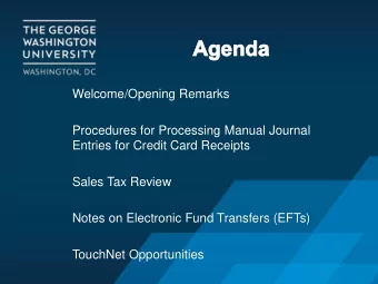 Welcome/Opening Remarks  Procedures for Processing Manual Journal  Entries for Credit Card Receipts