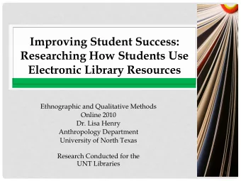 Electronic Library Resources  Ethnographic and Qualitative Methods  Online 2010  Dr. Lisa Henry