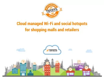 Cloud managed Wi-Fi and social hotspots  for shopping malls and retailers  TANAZA AND THE TANAZA