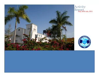 Activity  Report  July, 2010-July, 2011  Activity  Report  July, 2010-July, 2011