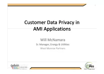 Customer Data Privacy in Customer Data Privacy in  AMI Applications  AMI Applications AMI