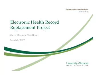 Electronic Health Record  Replacement Project  Green Mountain Care Board  March 2, 2017  Agenda