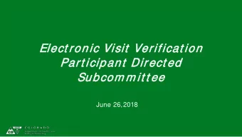 Elect ron  onic Visit  Verificat ion  on  Part icipant  Direct ed  Subcom m it t ee  ee  June