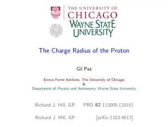 The Charge Radius of the Proton  Gil Paz  Enrico Fermi Institute, The University of Chicago  &amp;