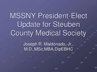 County Medical Society  Joseph R. Maldonado, Jr.,  M.D.,MSc,MBA,DipEBHC  ISTOP ISTOP  Internet
