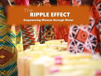 RIPPLE EFFECT  Empowering Women through Water  Welcome Remarks  Jim Peters  Global Water