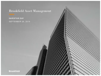 Brookfield Asset Management  INVESTOR DAY  SEPTEMBER 26, 2019  Agenda  Global Market Overview