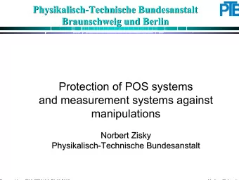 Protection of POS systems  and measurement systems against  manipulations  Norbert Zisky  Norbert