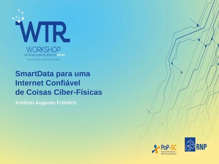 smartdata para uma internet confi vel de coisas ciber f