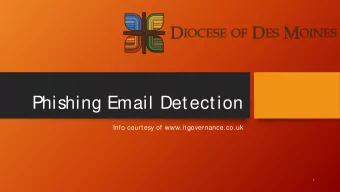 Phishing Email Detection  Info courtesy of www.itgovernance.co.uk  1  Message sent from a public