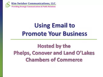 Using Email to  Promote Your Business  Kim Swisher Communications, LLC.  www.KimSwisher.com