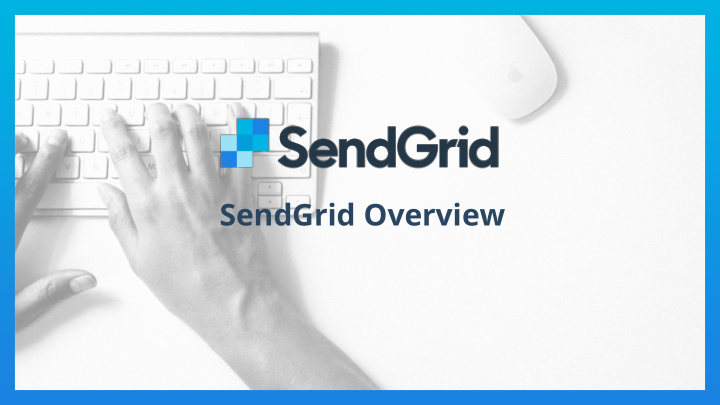 sendgrid overview sendgrid the world s first cloud based