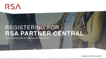 RSA PARTNER CENTRAL  A step-by-step guide for RSA SecurWorld partners  1  BEFORE YOU BEGIN