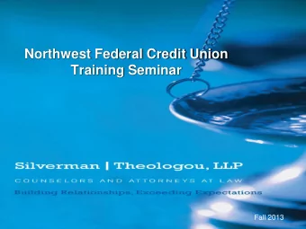 Northwest Federal Credit Union  Training Seminar  Fall 2013  Discussion Topics  Best Practices
