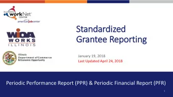 Standardized  Grantee Reporting  January 19, 2018  Last Updated April 24, 2018  Periodic