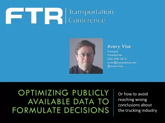 AVAILABLE DATA TO  reaching wrong  conclusions about  FORMULATE DECISIONS  the trucking industry