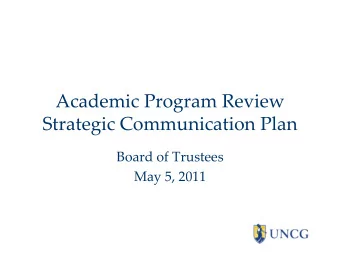 Academic Program Review  Strategic Communication Plan  Board of Trustees  May 5, 2011  Academic