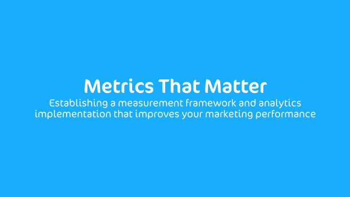 metrics that matter